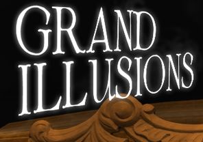 Grand Illusions
